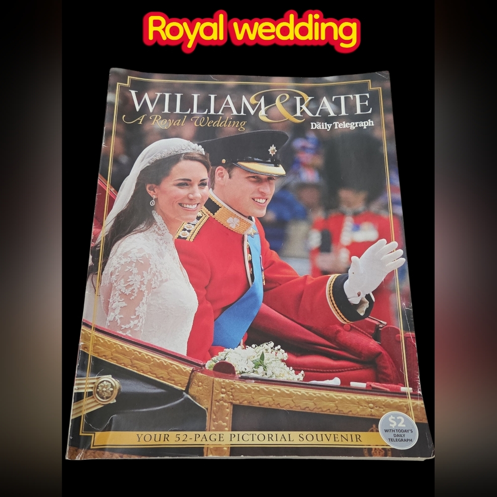 A Royal Wedding WILLIAM & KATE 29 April 2011 The Daily Telegraph Magazine